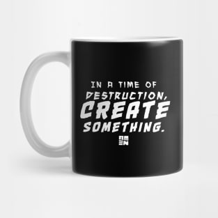 In Times of Destruction, Create Something Mug